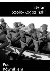 Pod Równikiem - Stefan Szolc-Rogoziński