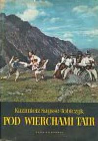 Pod wierchami Tatr - Kazimierz Saysse-Tobiczyk
