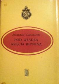 Pod władzą księcia Repina - Stanisław Lubomirski