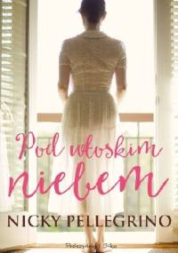 Pod włoskim niebem - Nicky Pellegrino