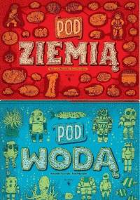 Pod ziemią, pod wodą - Daniel Mizieliński, Aleksandra Mizielińska