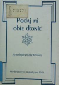 Podaj mi obie dłonie. Antologia poezji fińskiej