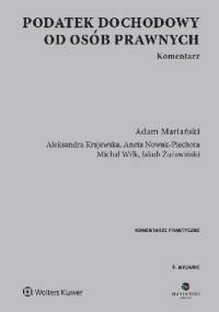 Podatek dochodowy od osób prawnych Komentarz Wydanie 4