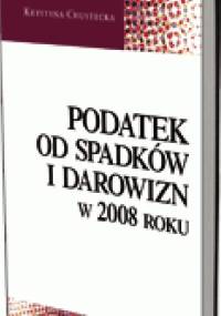 Podatek od spadków i darowizn w 2008 roku - Krystyna Chustecka