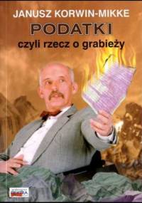 Podatki, czyli rzecz o grabieży - Janusz Korwin-Mikke