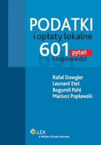 Podatki i opłaty lokalne. 601 pytań i odpowiedzi - praca zbiorowa