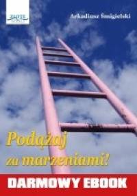 Podążaj za marzeniami - Arkadiusz Śmigielski