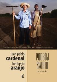 Podbój świata po chińsku - Heriberto Araújo, Juan Pablo Cardenal