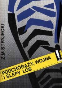 Podchorąży, wojna i ślepy los - Zygfryd Maciej Stryjecki