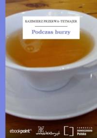 Podczas burzy - Kazimierz Przerwa-Tetmajer