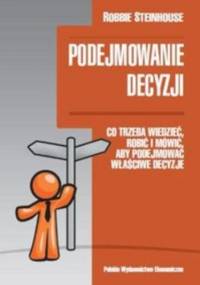 Podejmowanie decyzji - Robbie Steinhouse