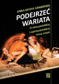Podejrzeć wariata - Anna Maria Grabińska