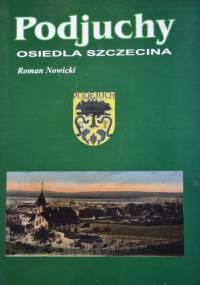 Podjuchy - Osiedla Szczecina - Roman Nowicki