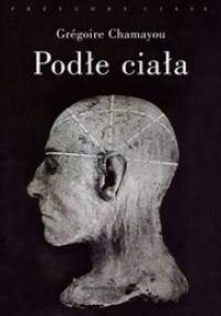 Podłe ciała - Grégoire Chamayou
