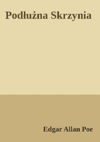 Podłużna skrzynia - Edgar Allan Poe