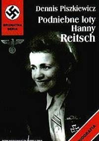 Podniebne loty Hanny Reitsch - Dennis Piszkiewicz