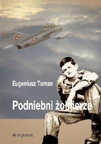 Podniebni żołnierze - Eugeniusz Toman