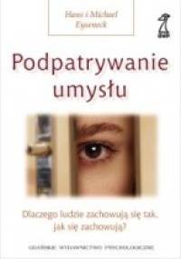Podpatrywanie umysłu - Hans Eysenck, Michael Eysenck