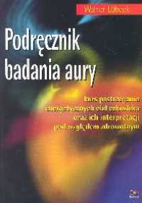 Podręcznik badania aury - Walter Lubeck