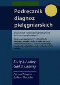 Podręcznik diagnoz pielęgniarskich - Betty J. Ackley, Gail B. Ladwig