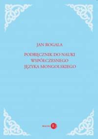 Podręcznik do nauki współczesnego języka mongolskiego - Jan Rogala