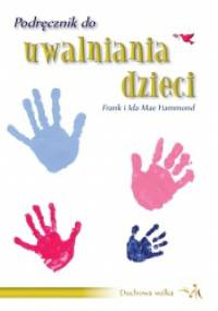 Podręcznik do uwalniania dzieci - Frank Hammond, Ida Mae Hammond