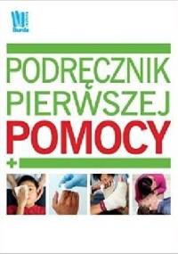 Podręcznik pierwszej pomocy - praca zbiorowa