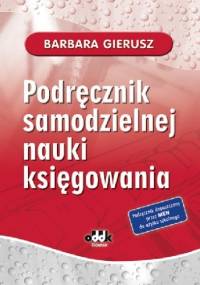 Podręcznik samodzielnej nauki księgowania - Barbara Gierusz