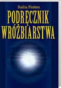 Podręcznik Wróżbiarstwa - Sasha Fenton