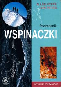 Podręcznik wspinaczki - Allen Fyffe, Iain Peter