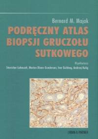 Podręczny atlas biopsji gruczołu sutkowego - Bernard M. Majak
