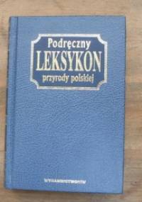 Podręczny leksykon przyrody polskiej - Robert Jacek Dzwonkowski