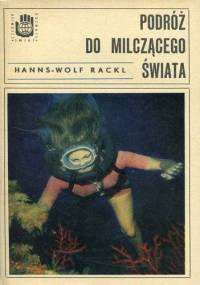 Podróż do milczącego świata - Hanns-Wolf Rackl