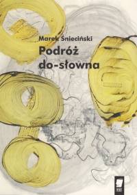 Podróż do-słowna - Marek Śnieciński