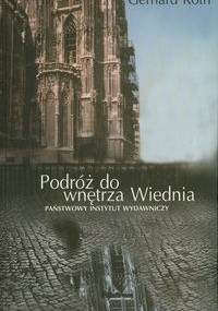 Podróż do wnętrza Wiednia: szkice - Gerhard Roth