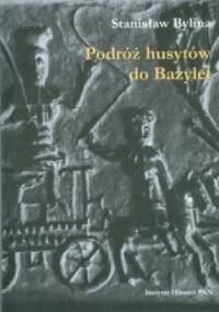 Podróż husytów do Bazylei - Stanisław Bylina