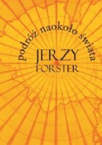 Podróż naokoło świata - Jerzy Forster