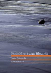 Podróż w świat filozofii - Jerzy Pilikowski