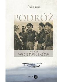 Podróż wśród wojowników - Eve Curie