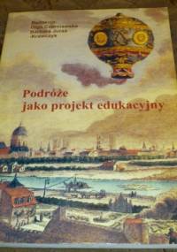 Podróże jako projekt edukacyjny - Redakcja Olga Czerniawska