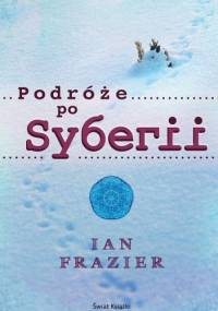 Podróże po Syberii - Ian Frazier