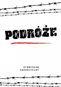 Podróże - Stanisław Zakościelny