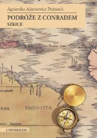 Podróże z Conradem. Szkice - Agnieszka Adamowicz-Pośpiech