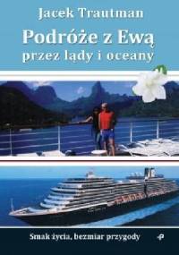 Podróże z Ewą przez lądy i oceany - Jacek Trautman