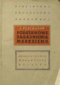 Podstawowe zagadnienia Marksizmu - Jerzy Plechanow
