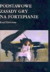 Podstawowe zasady gry na fortepianie - Lhevinne Josef