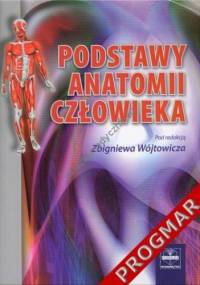Podstawy Anatomii Człowieka - Zbigniew Wójtowicz