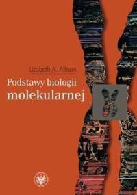 Podstawy biologii molekularnej - Lizabeth Allison
