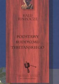 Podstawy Buddyzmu Tybetańskiego - Kalu Rinpocze