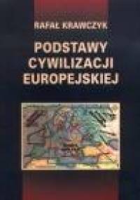 Podstawy cywilizacji europejskiej - Rafał Krawczyk